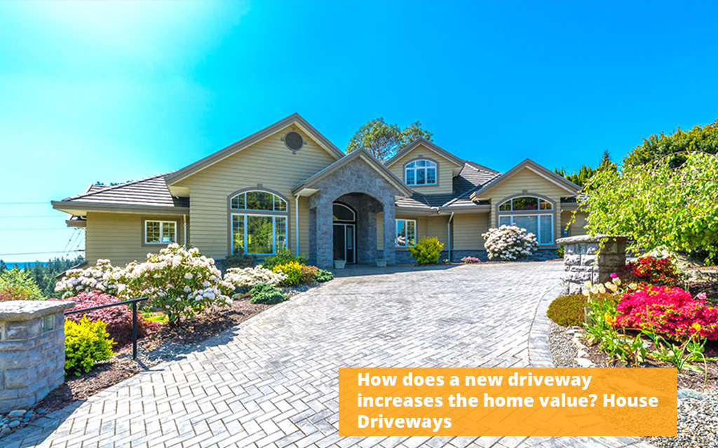 How Much Value Does A Driveway Add To A House