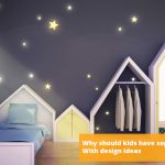 Why should kids have separate room and What should every kids room have? | With Perfect kids room design ideas