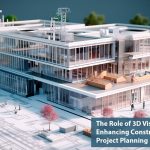 The Role of 3D Visualization in Enhancing Construction Project Planning