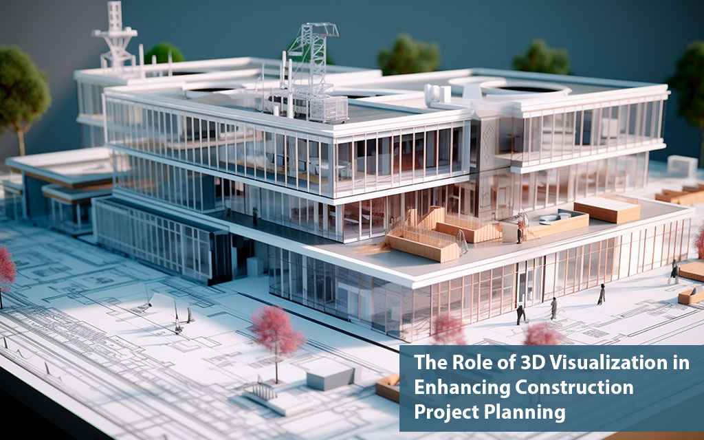 The-Role-of-3D-Visualization-in-Enhancing-Construction-Project-Planning-1