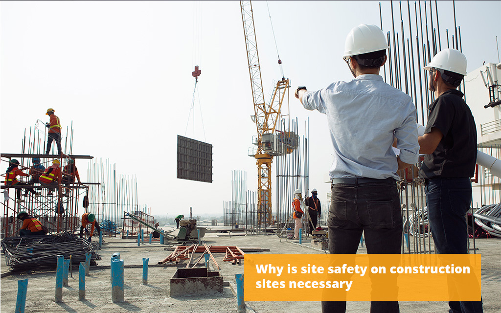 Why is site safety on construction sites necessary and how to Improve construction site security?